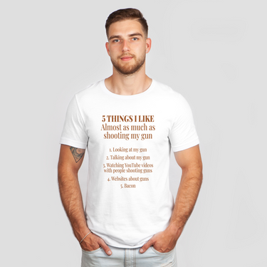 5 things I like almost as much as my shooting gun white shirt - colored